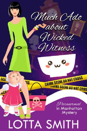 [Paranormal in Manhattan 19] • Much Ado about Wicked Witness (Paranormal in Manhattan Mystery · A Cozy Mystery Book 19)